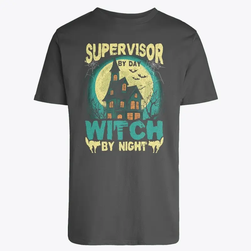 Supervisor by Day, Witch by Night Tee